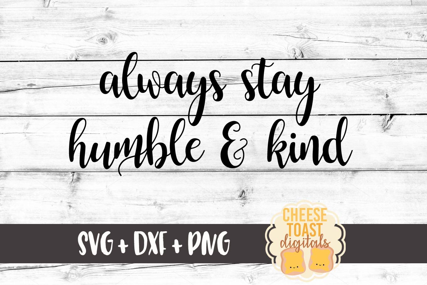 Always Stay Humble Kind Inspirational Svg Png Dxf 79517 Svgs Design Bundles