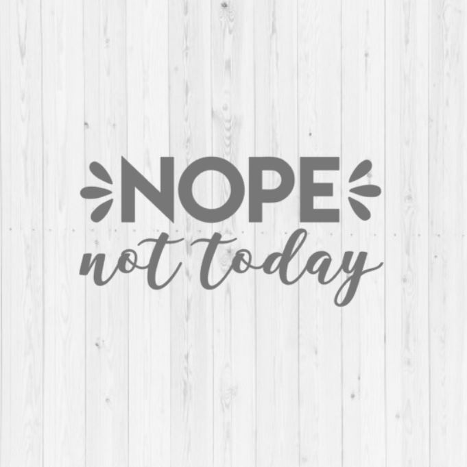 Download Nope not today, SVG, cut file, Silhouette, funny svg ...