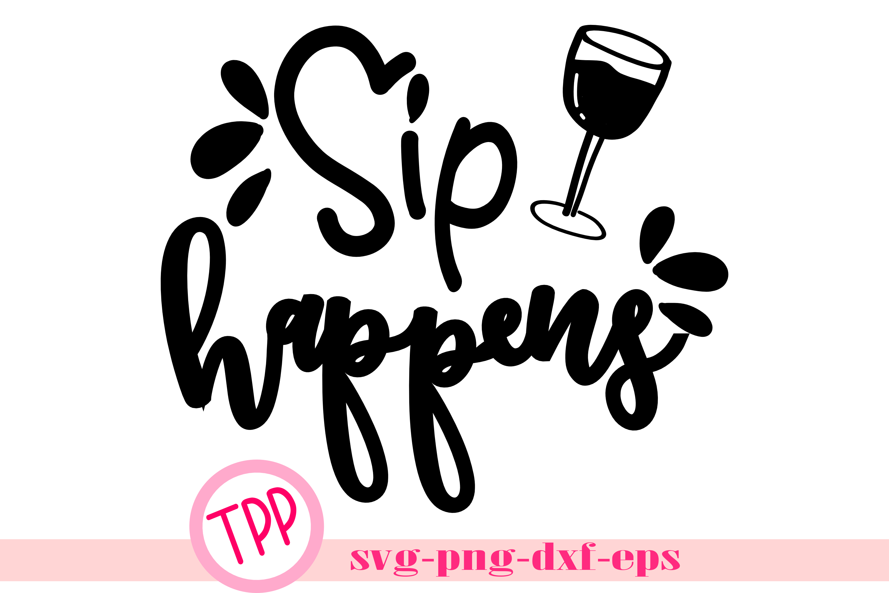 Sip Happens Svg Wine Svg Wine Lover Design 310672 Svgs Design Bundles 