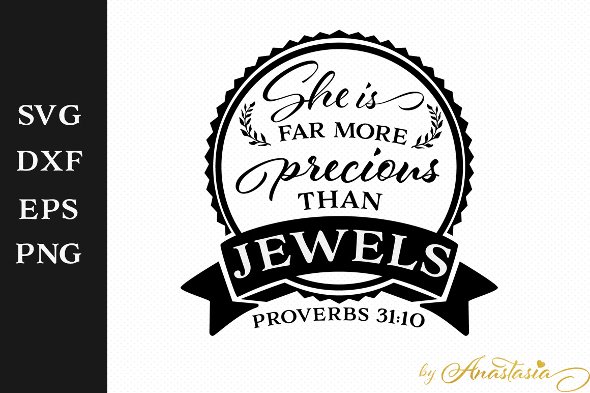 She Is Far More Precious Than Jewels Svg Cut File