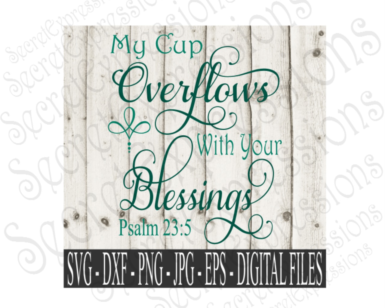 My Cup Overflows With Your Blessings