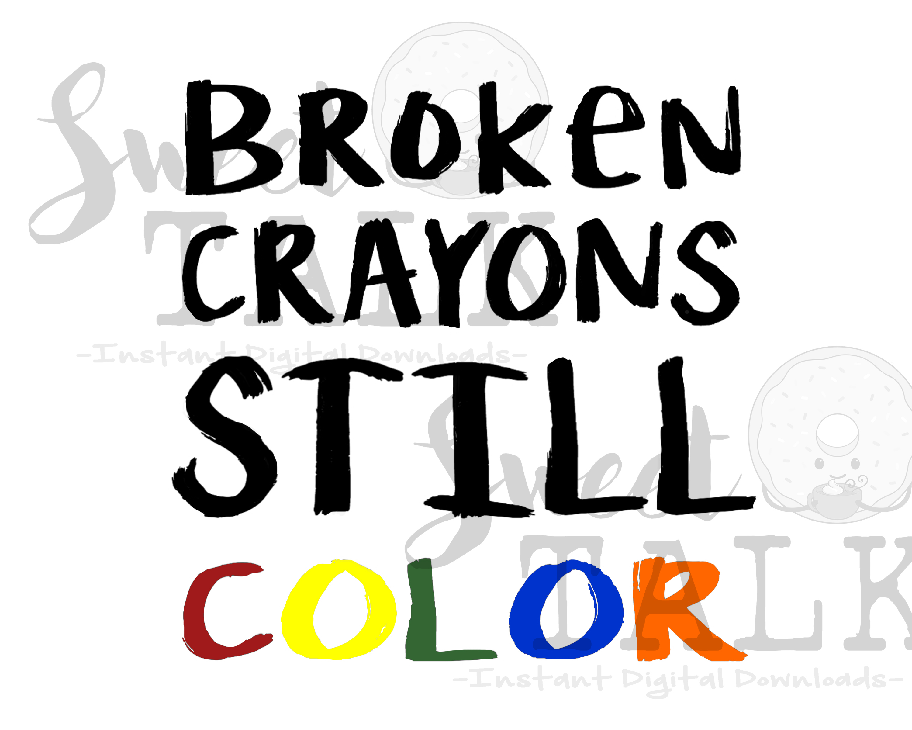 broken crayons still color-Instant digital download