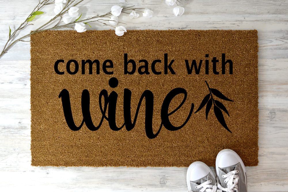 Download Come Back With Wine, funny Welcome Doormat DIY doormat svg