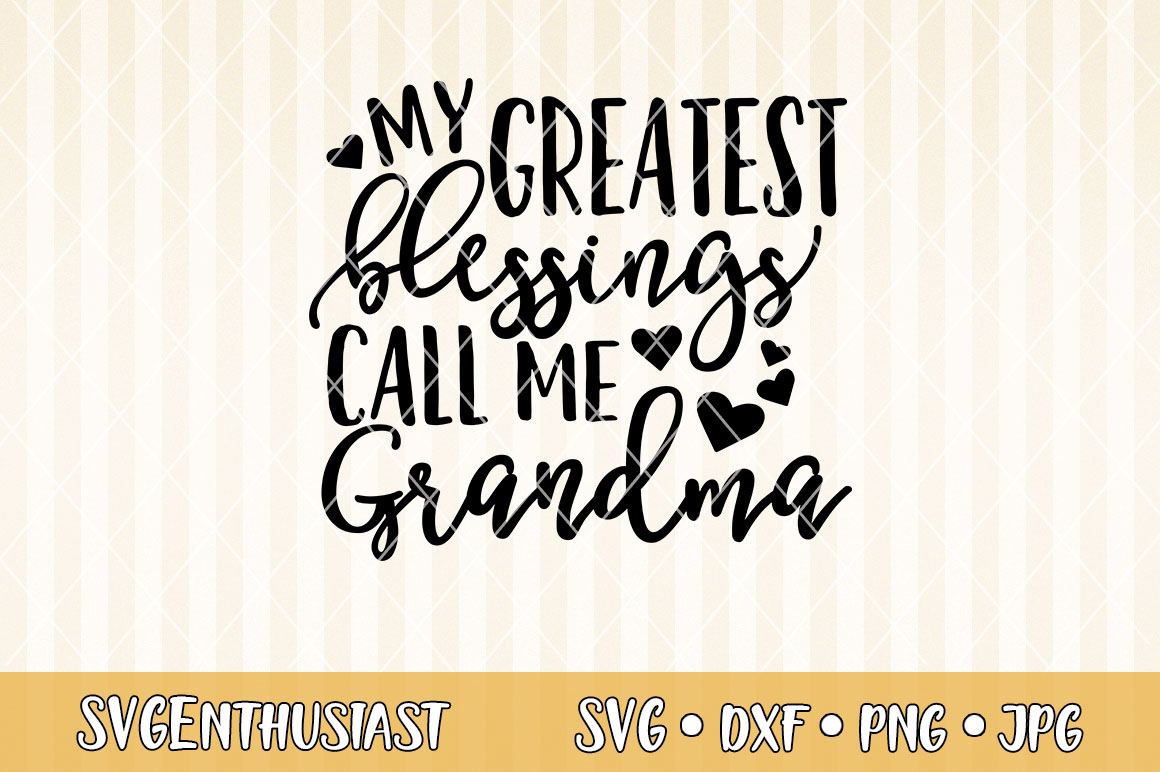 My Greatest Blessings Call Me Grandma Svg Cut File (468450) 