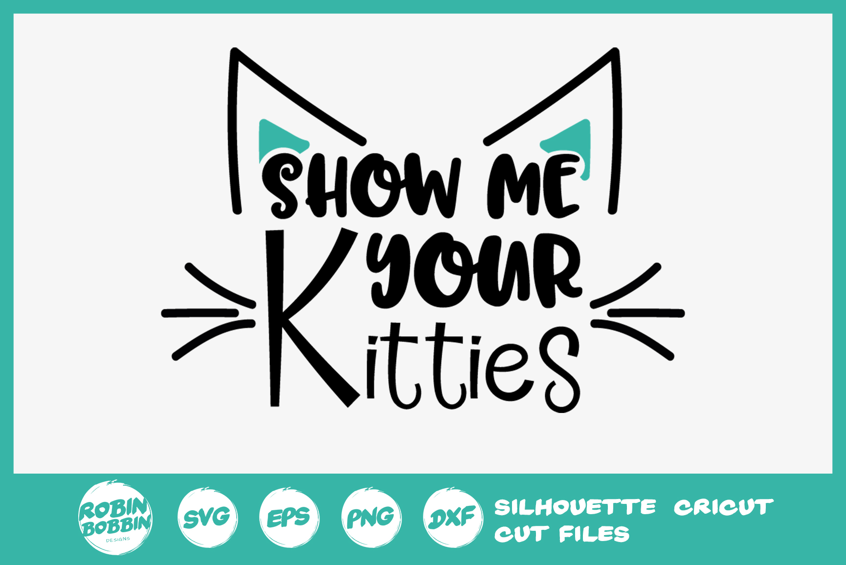 Show Me Your Kitties SVG - Cat Lover SVG