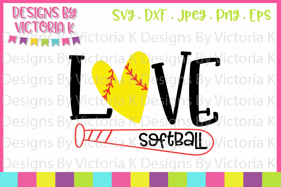 Softball Svg Love Softball Svg Dxf Png 66705 Svgs Design Bundles