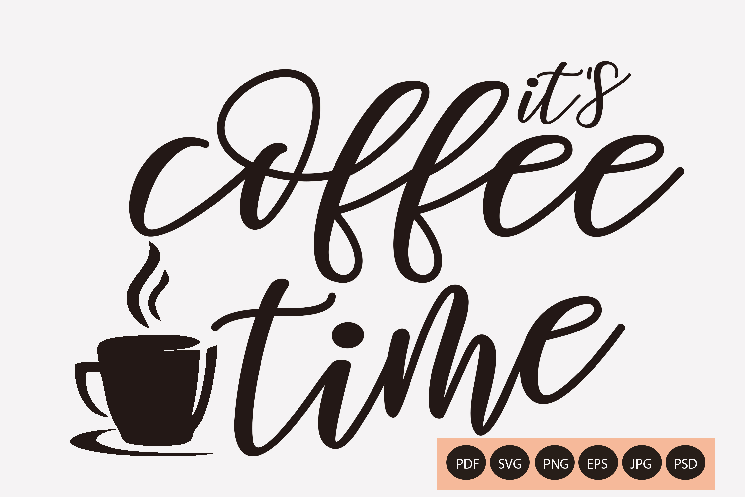 it's coffee time | SVG PNG PDF EPS JPG and PSD