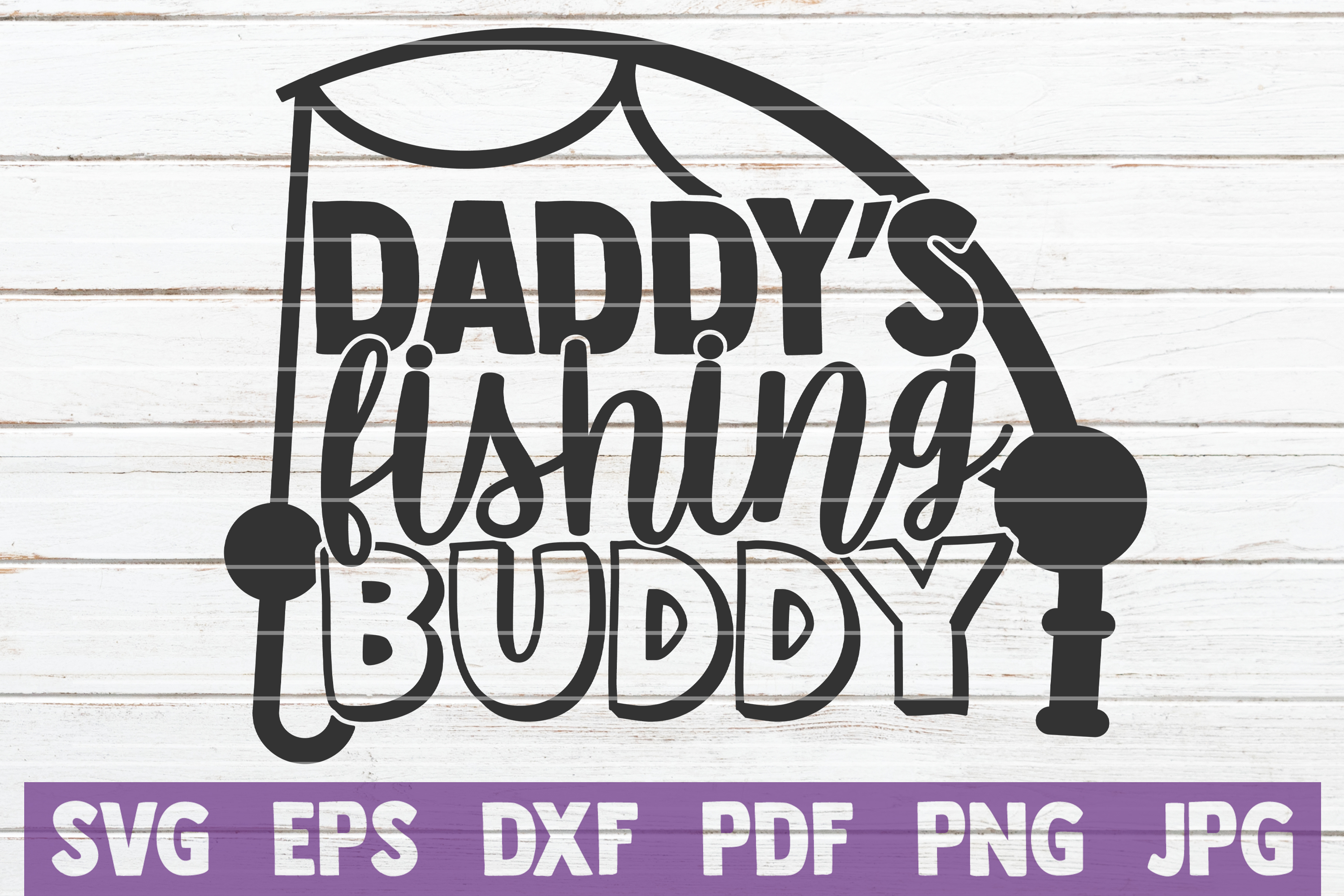 Download Daddy's Fishing Buddy SVG Cut File