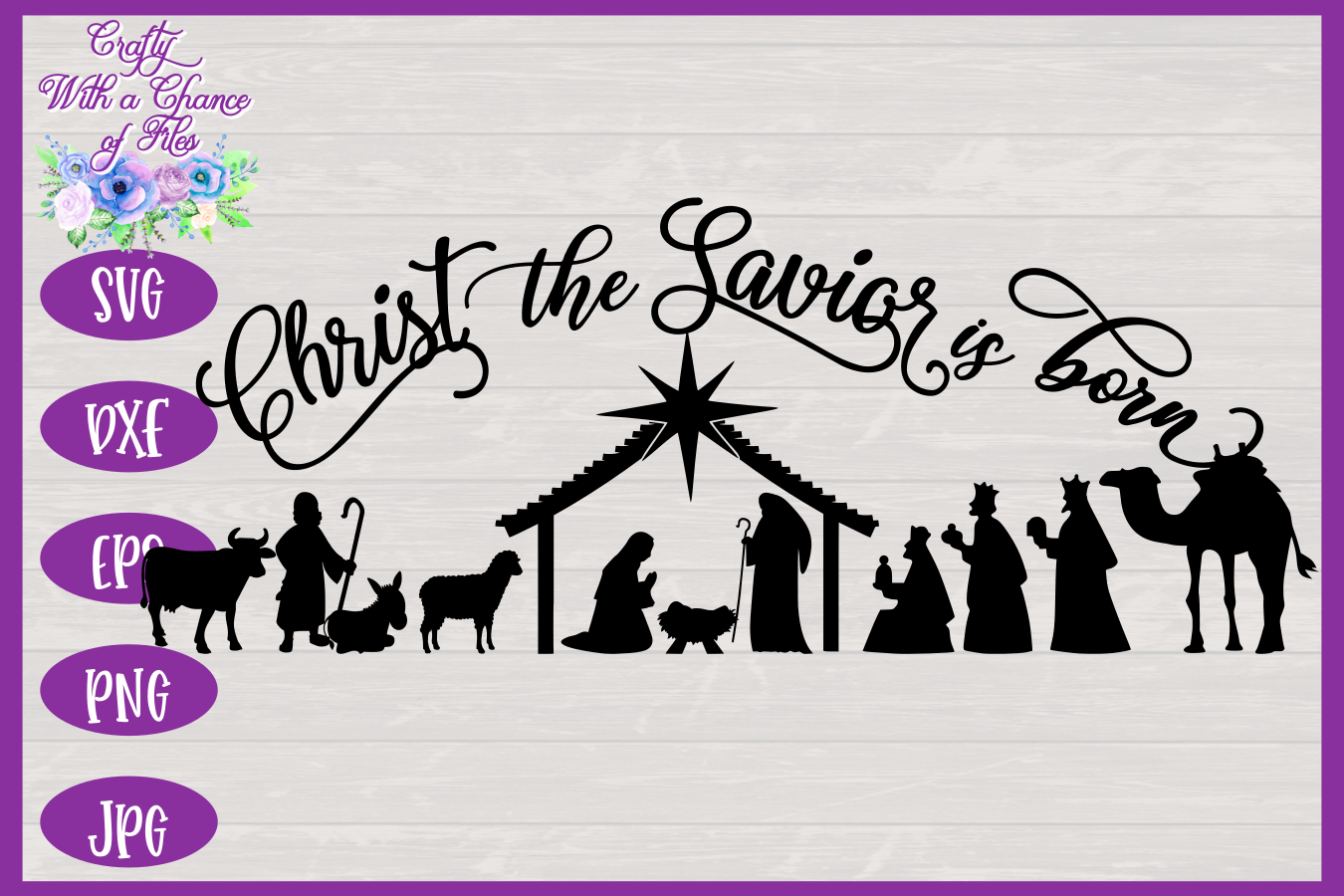 Download Christmas SVG | Christ the Savior is Born SVG | Nativity SVG