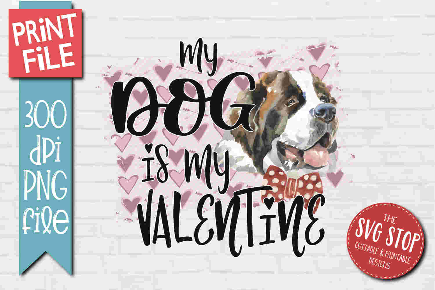 Download My Dog Is My Valentine Sublimation Design Png File