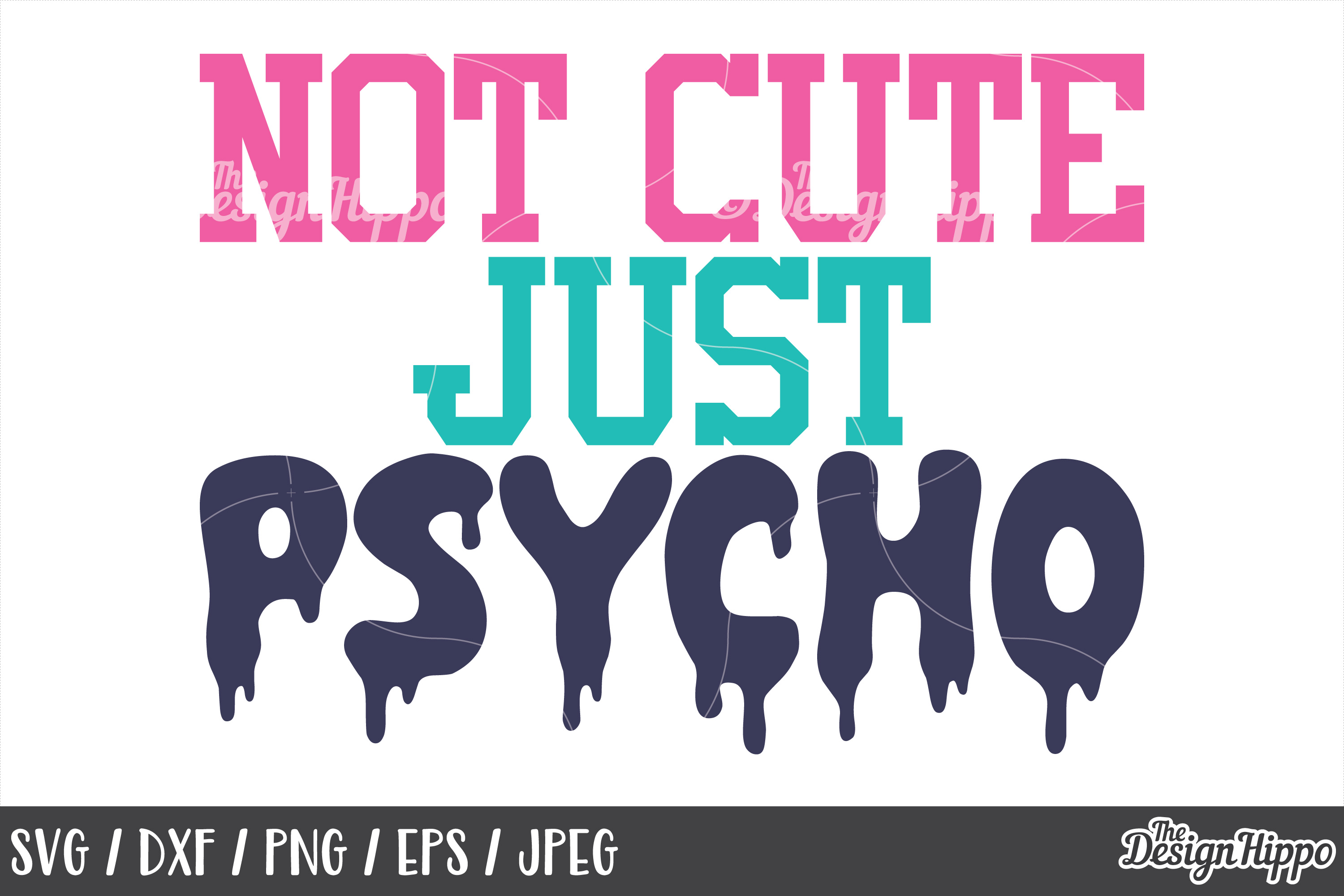 Download Funny, SVG, Not cute just psycho, Sassy, Quote, Sarcastic
