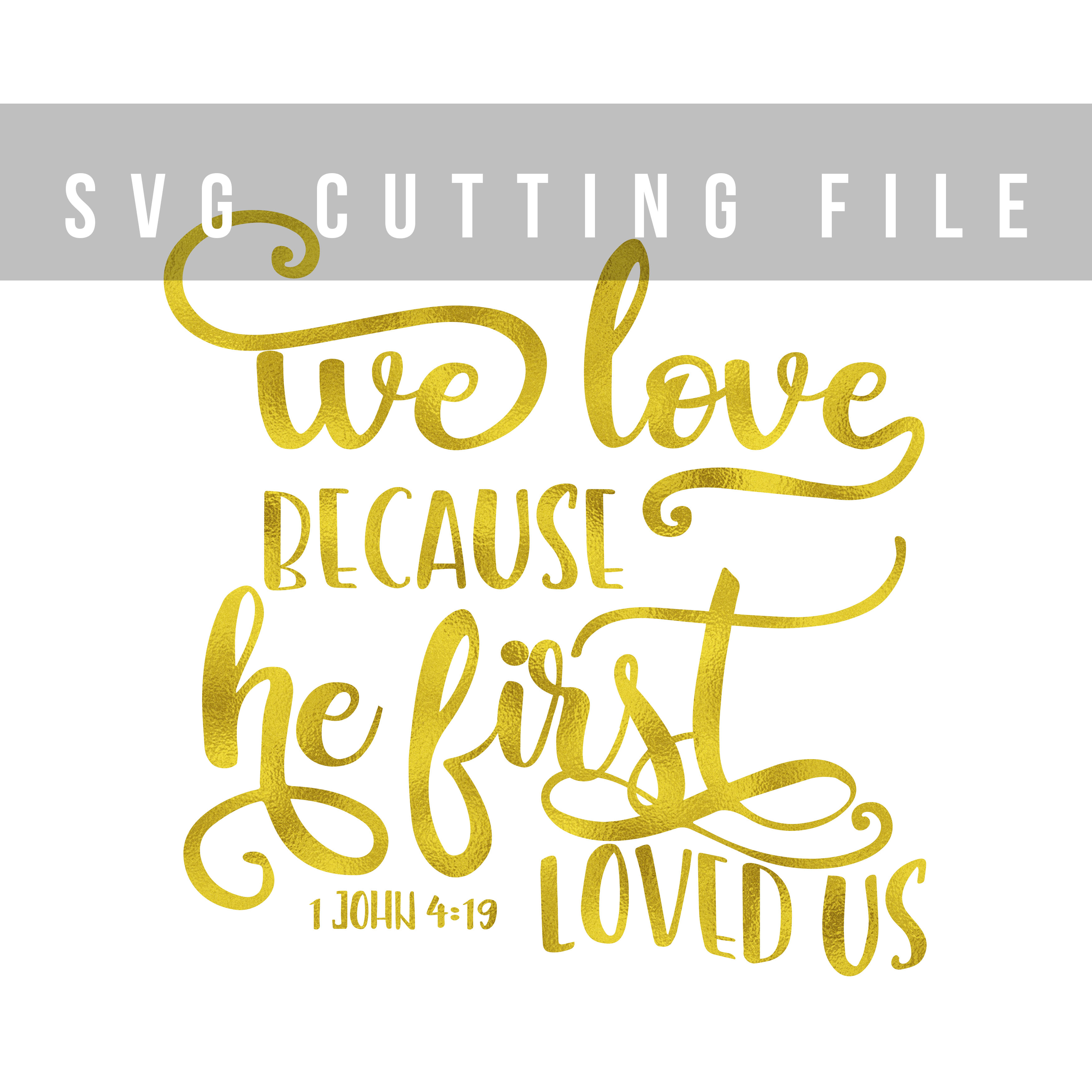 We love, because he first loved us Bible verse SVG 1 John 4:19 SVG PNG