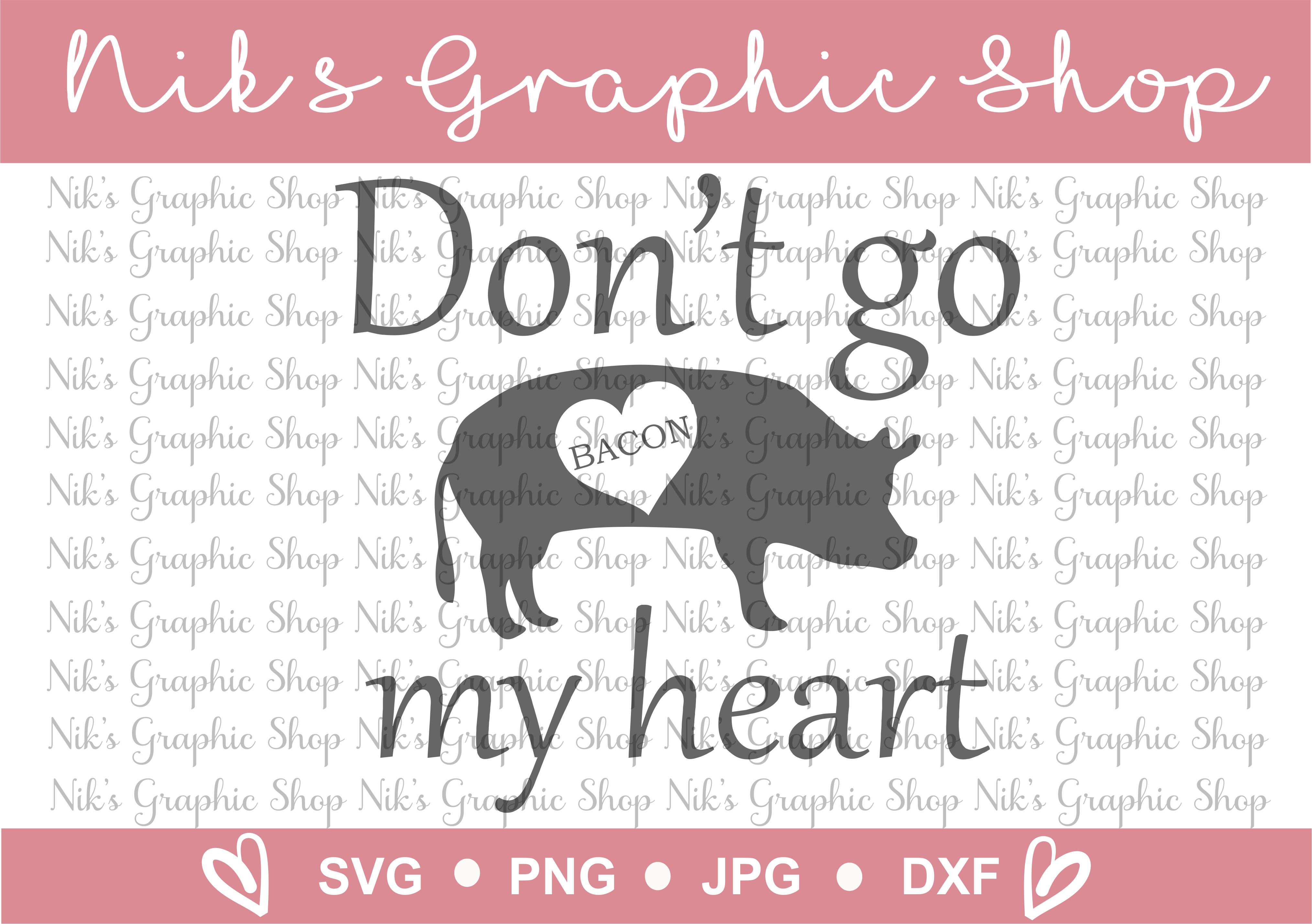 bacon svg, dont go bacon my heart, funny svg, Kitchen svg (74871