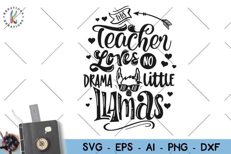 Download Llama svg This Teacher loves no Drama little Llamas svg ...