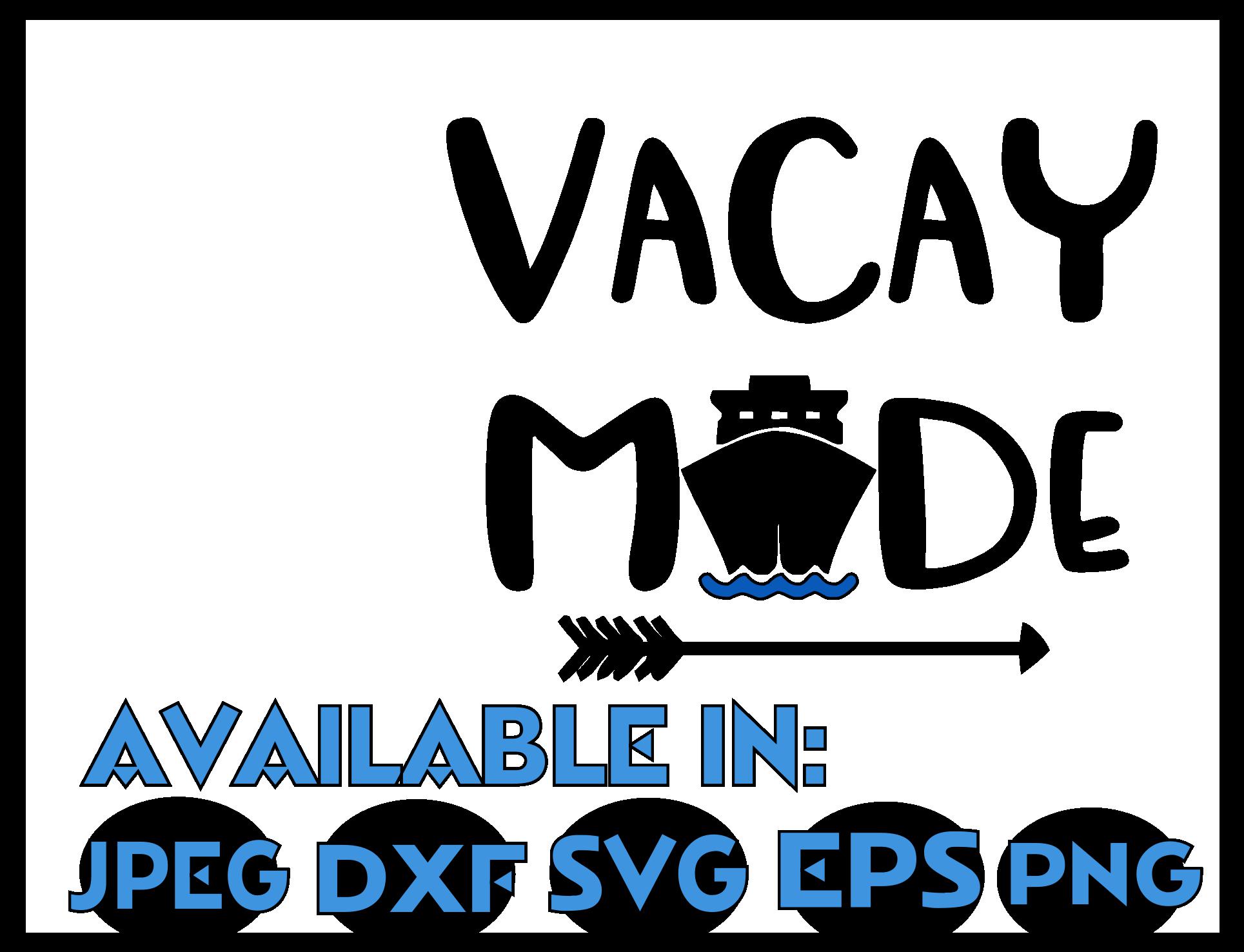 Cruise svg SVG DXF JPEG Silhouette Cameo Cricut Vacay mode svg iron on