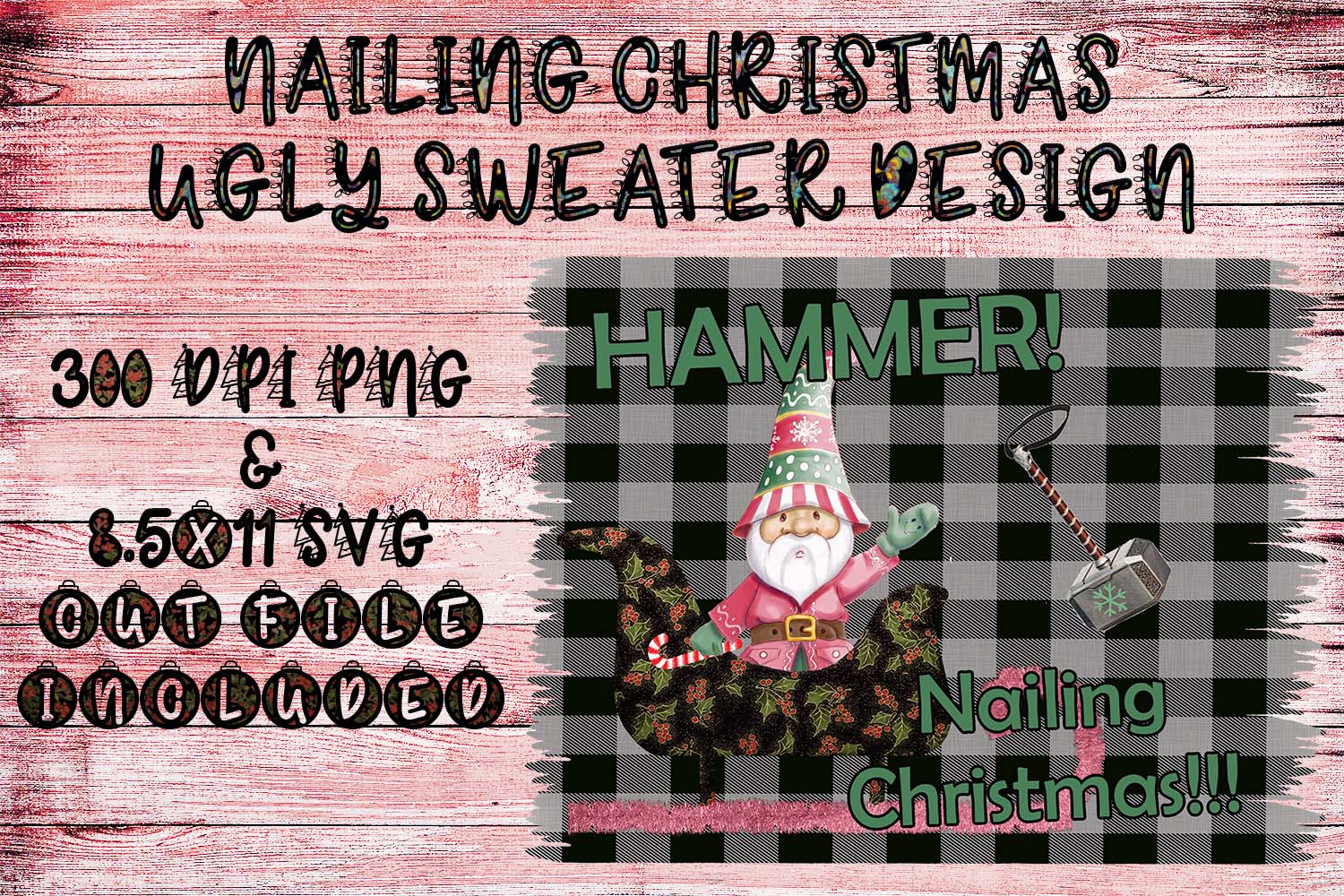 'Nailing Christmas' Ugly Sweater Design- PNG & SVG Included