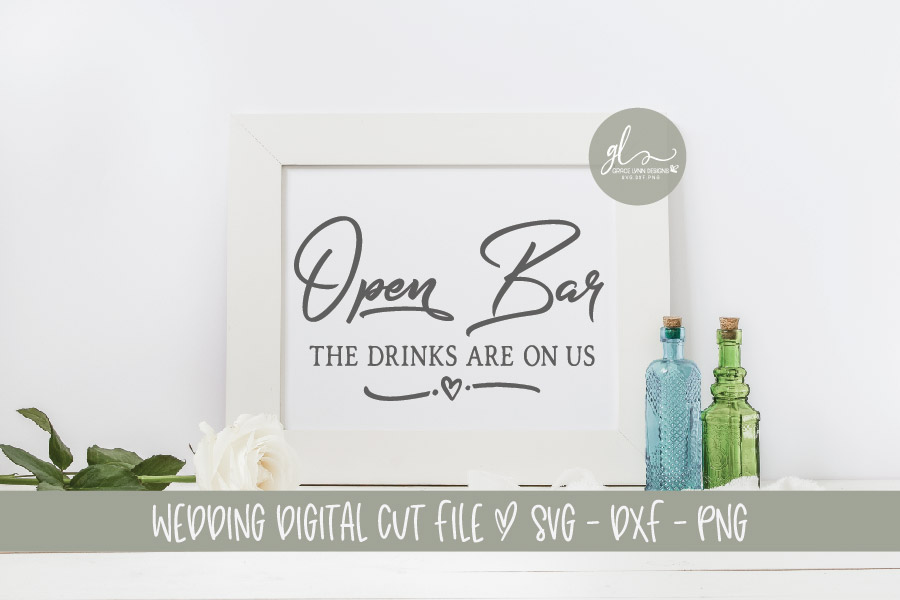 Download Open Bar - Wedding Sign Digital Cut File - SVG, DXF & PNG ...