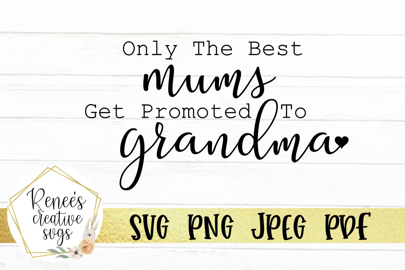 Download Only The Best Mums Get Promoted To Grandma|SVG Cut Files