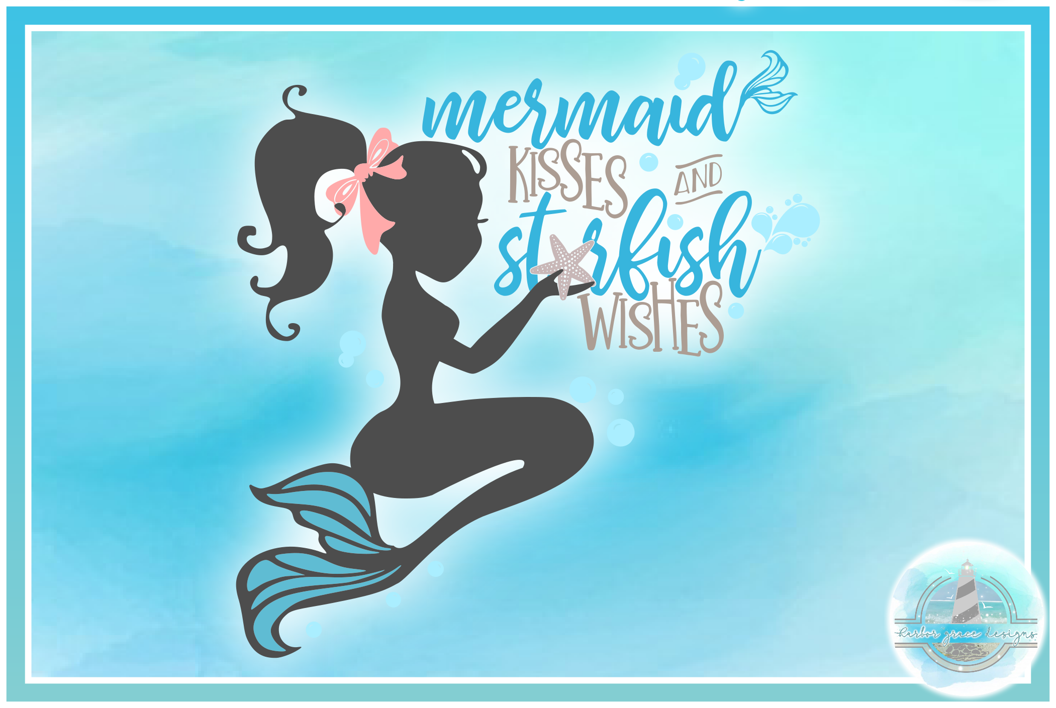 Mermaid Kisses And Starfish Wishes Quote SVG