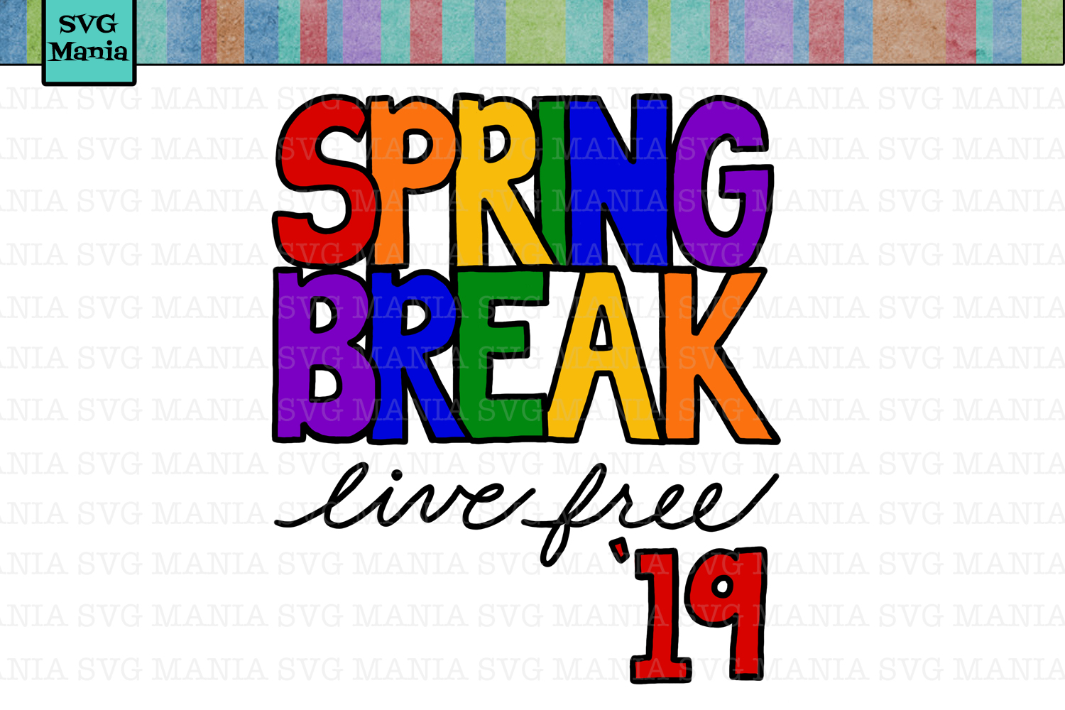 Spring Break Live Free Svg File Spring Break 2019 Svg File