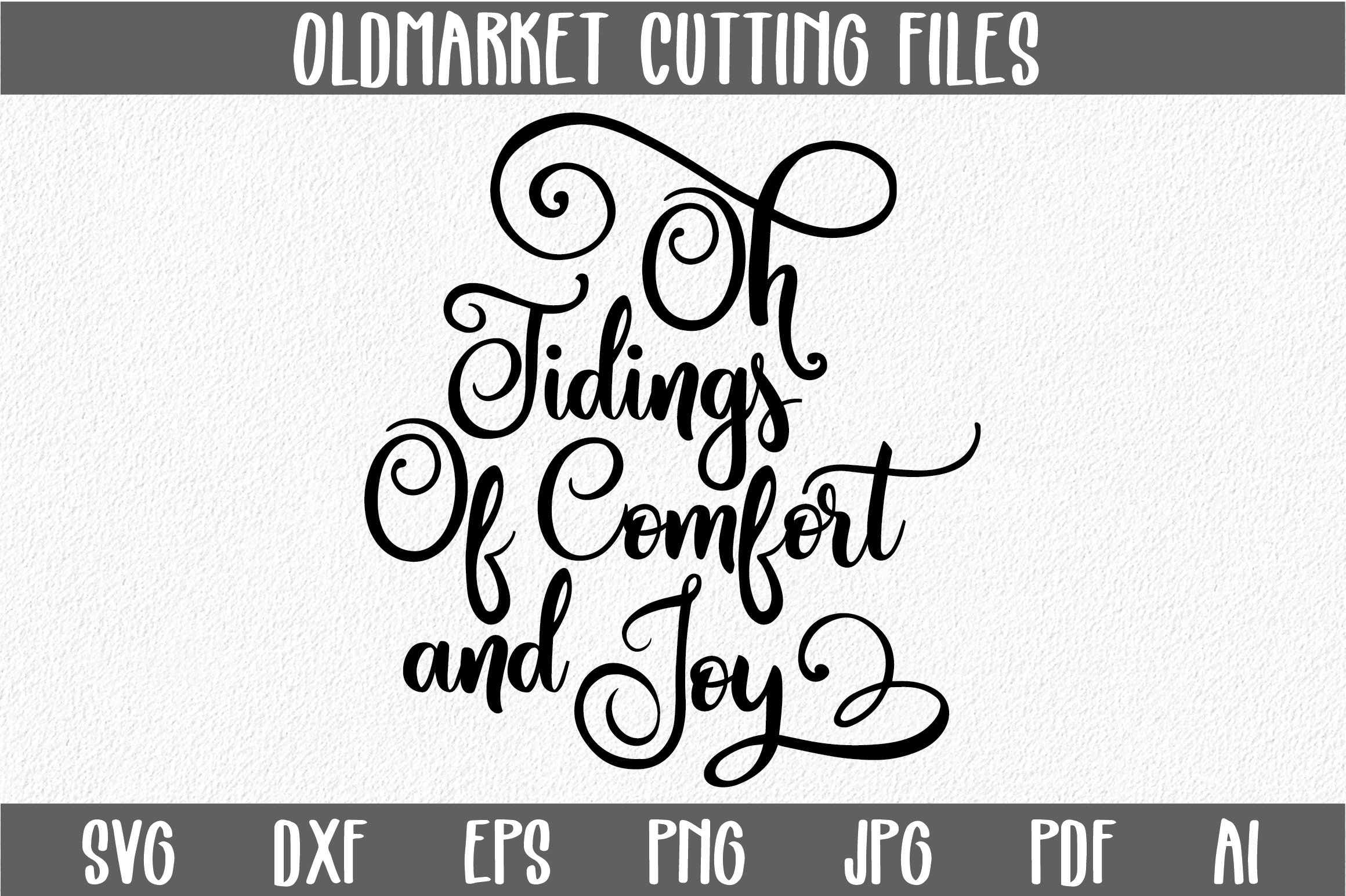 Oh Tidings Of Comfort And Joy Christmas Svg Cut File Dxf