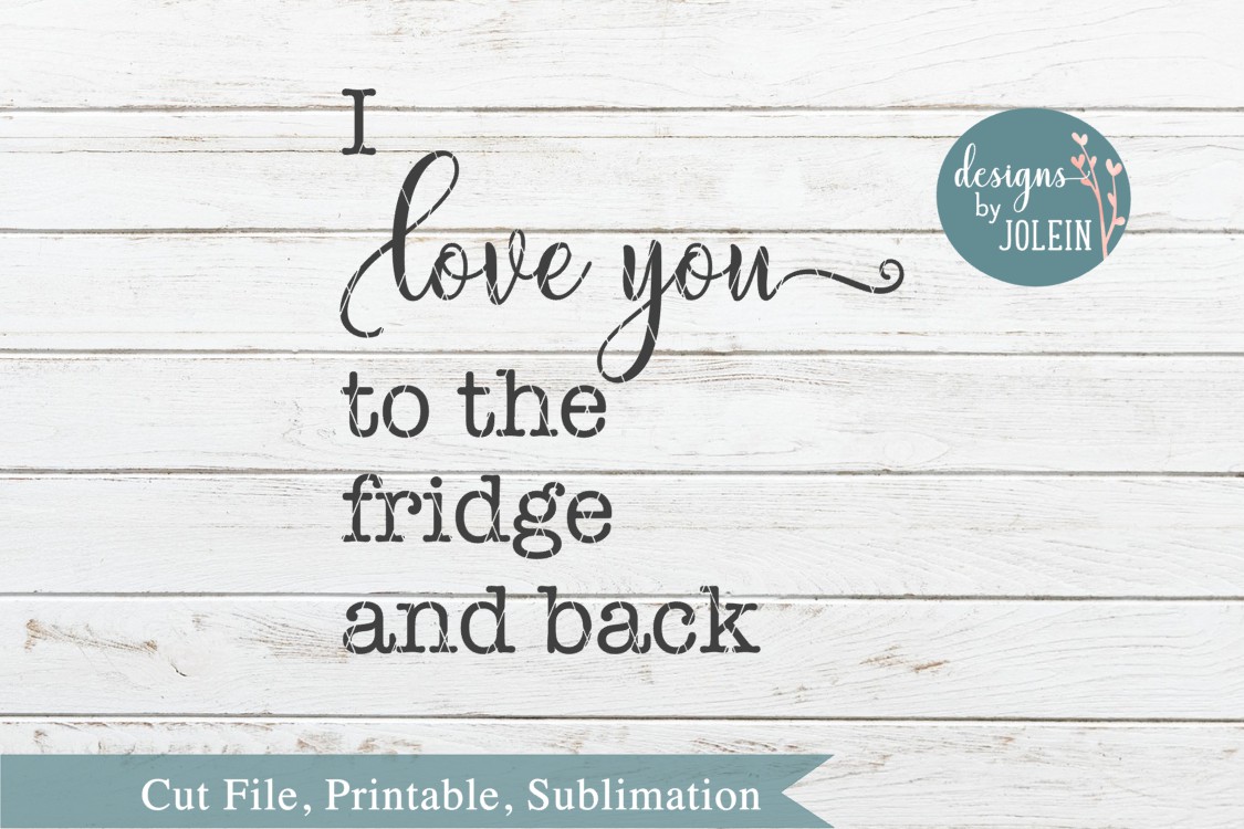 Download I love you to the fridge and back SVG, png, eps, dxf, sublim