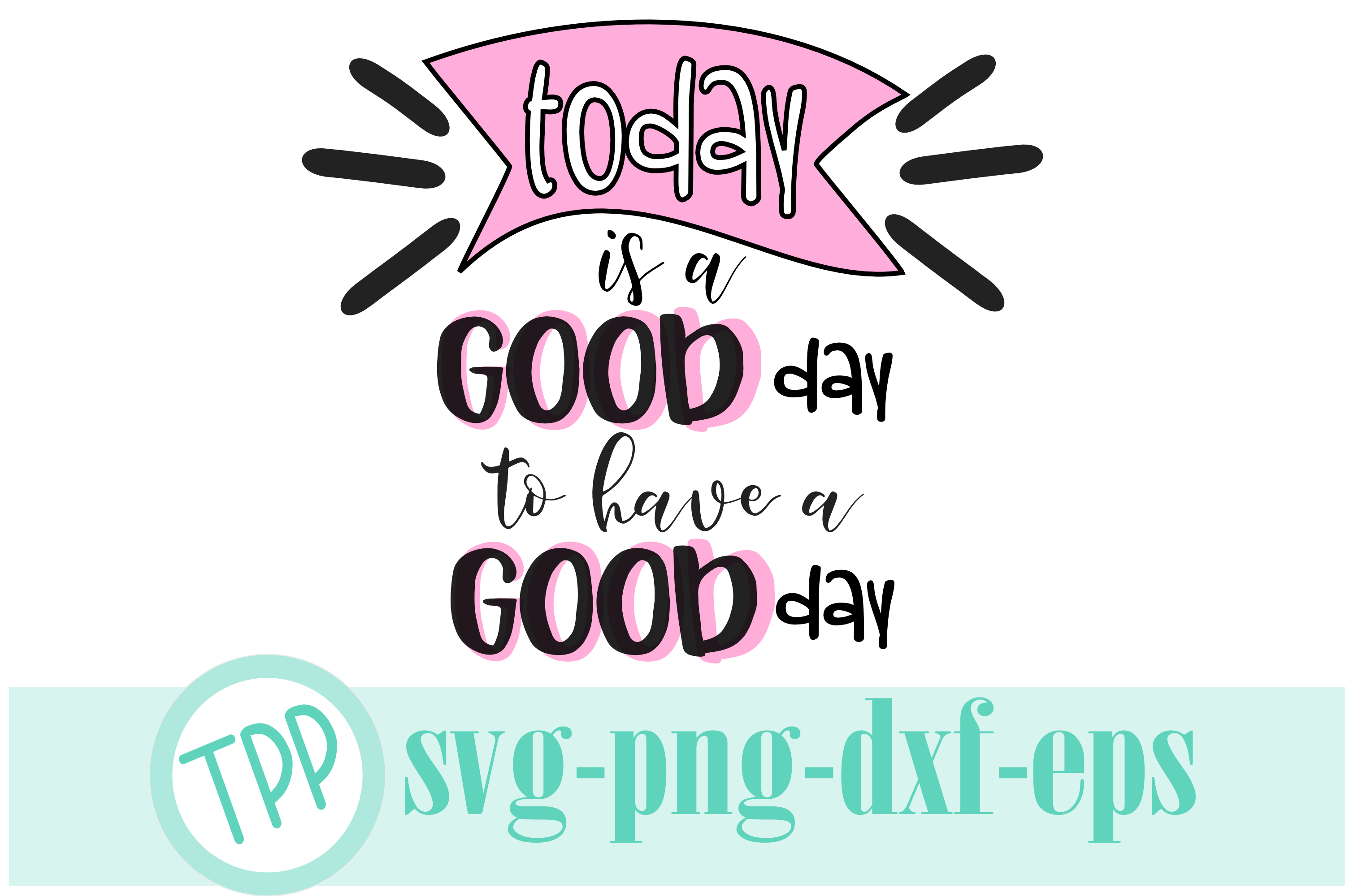 Download Good Day svg, Motivational quote svg design