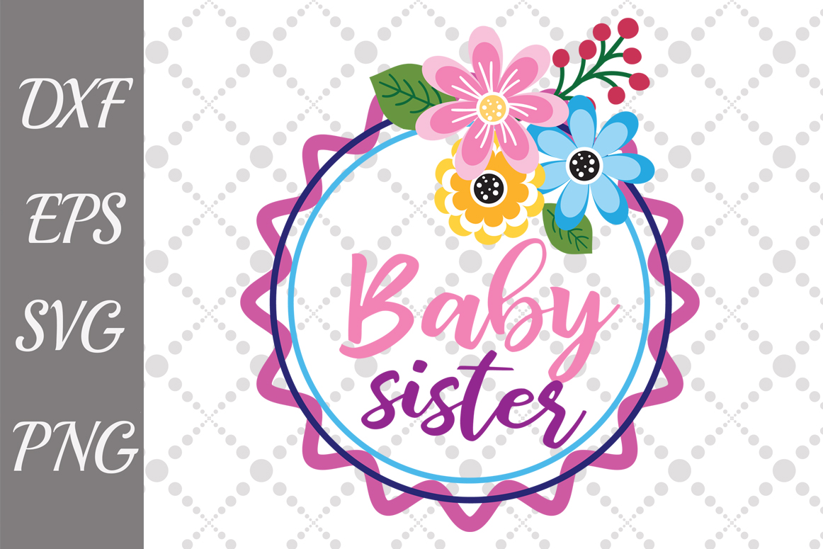 Baby Sister Svg,SISTERS SVG,New born Svg,Lil Sis Svg,Family (118952