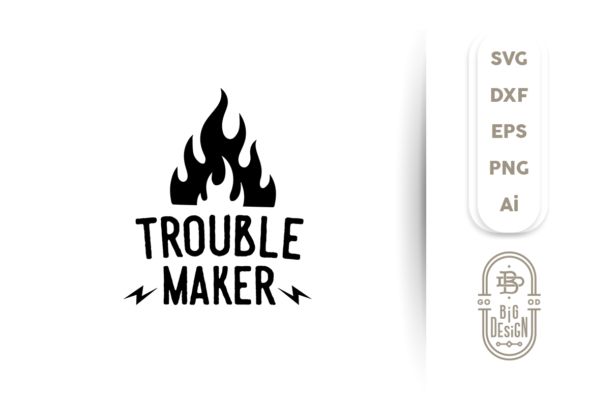 Download SVG Cut File , Trouble Maker, EPS, DXF, PNG, Ai (122719 ...