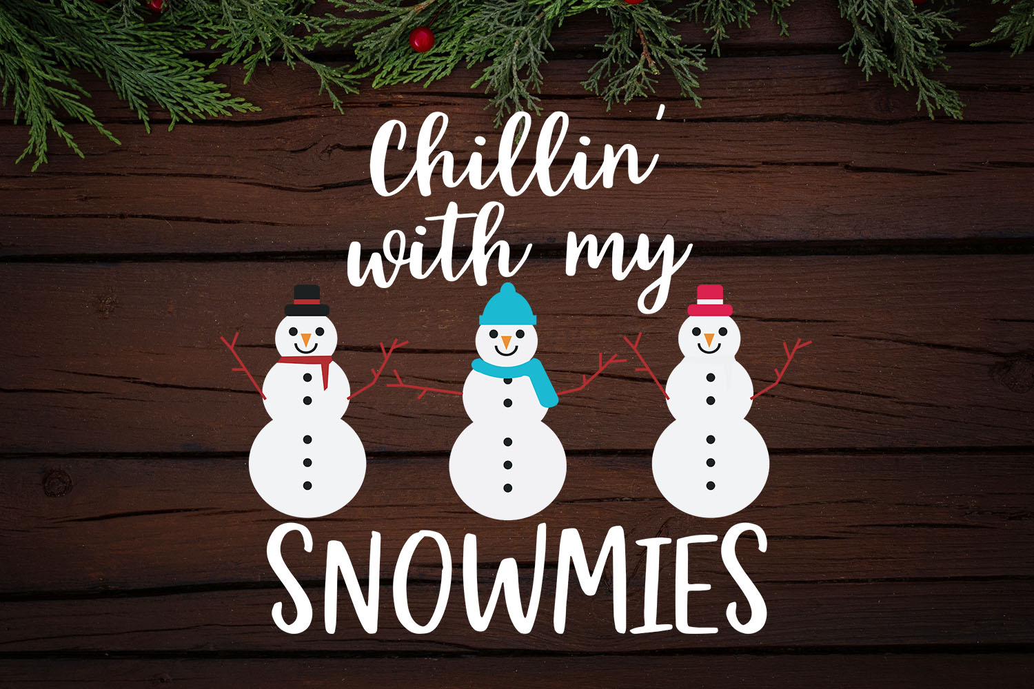 chillin-with-my-snowmies-svg-png-jpeg-dxf-crafters-svg