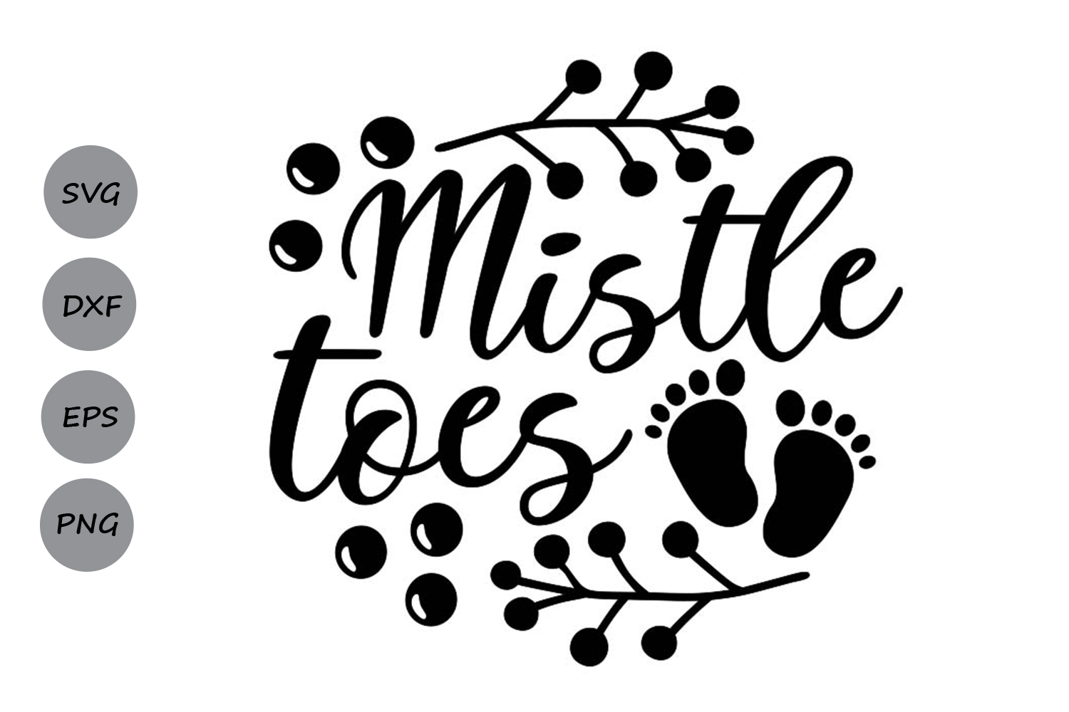 Mistle Toes Svg, Christmas Svg, Baby Feet Svg, Winter Svg.