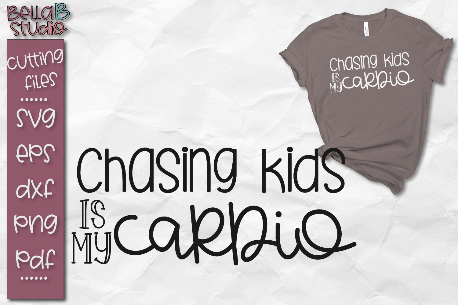 Download Funny Mom SVG, Chasing Kids is My Cardio SVG (115587 ...