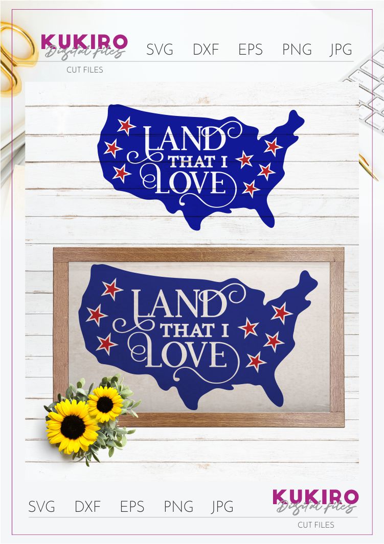 Land that I love SVG - USA map sign - 4th of July Cut file