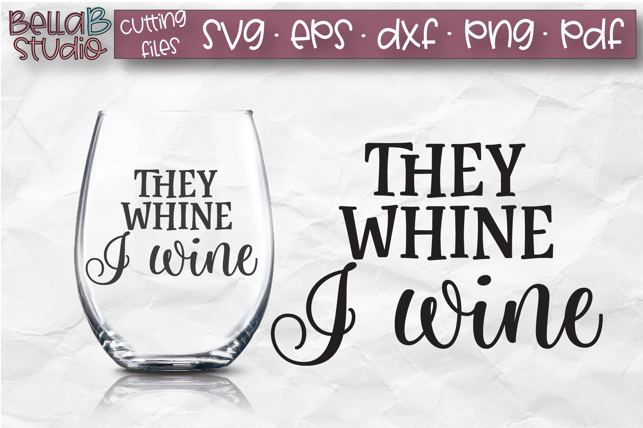 They Whine I Wine Svg File Wine Glass Svg Funny Wine Svg 184553 9288