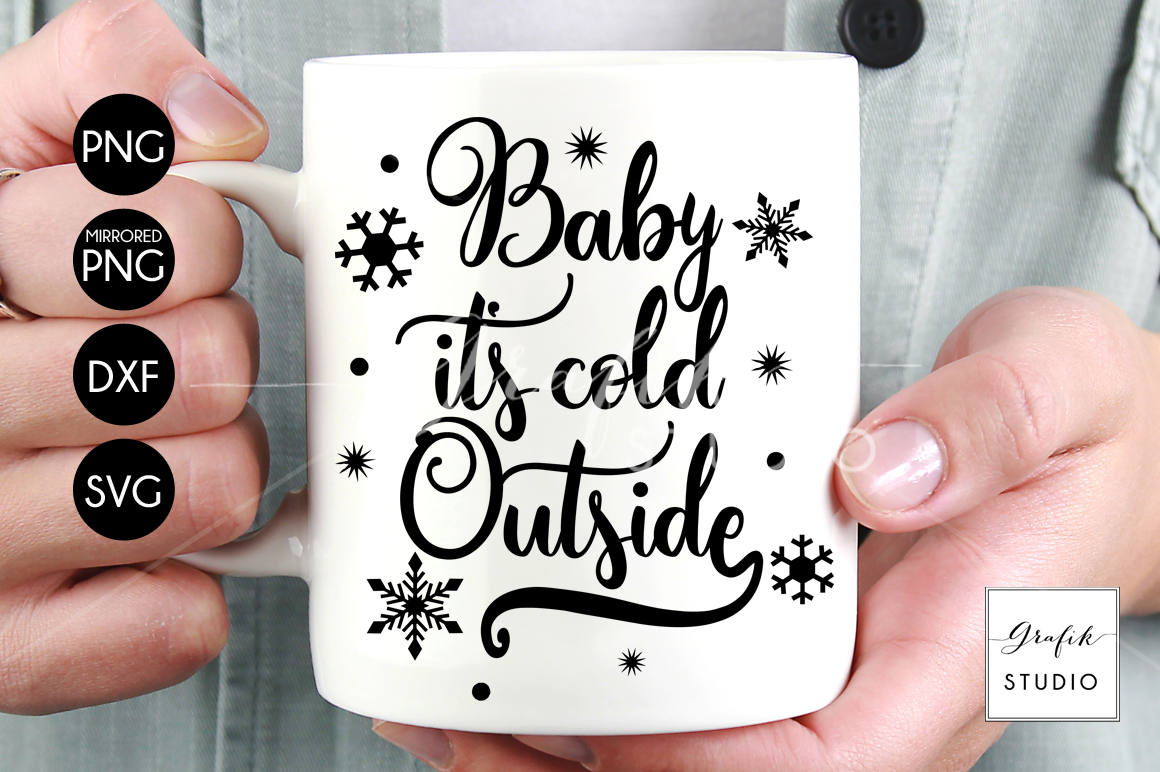 Baby it's cold outside holiday SVG File, SVG CUT files ...