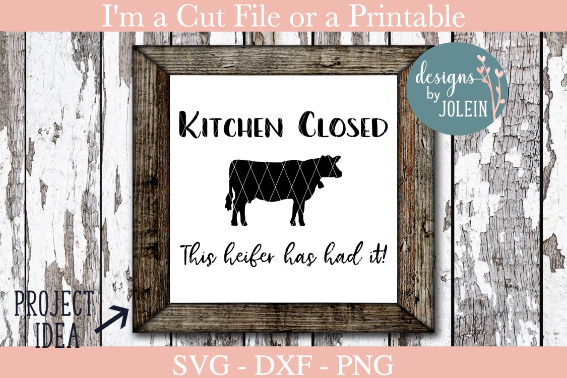 Kitchen Closed This Heifer Has Had It SVG PNG DXF 277664 Cut   F59c40d8e1fac4f2fa9368cfebecf345 Resize 