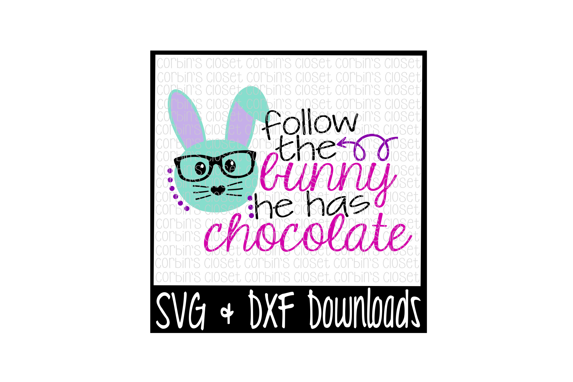 Download Easter SVG * Follow The Bunny He Has Chocolate Cut File ...