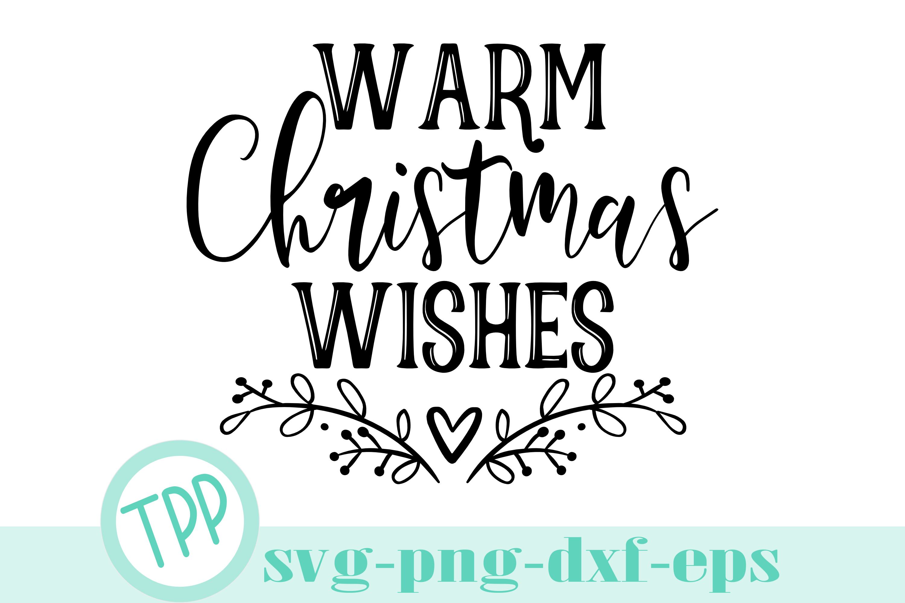 Download Christmas svg, Holiday sign svg, Warm Christmas Wishes svg