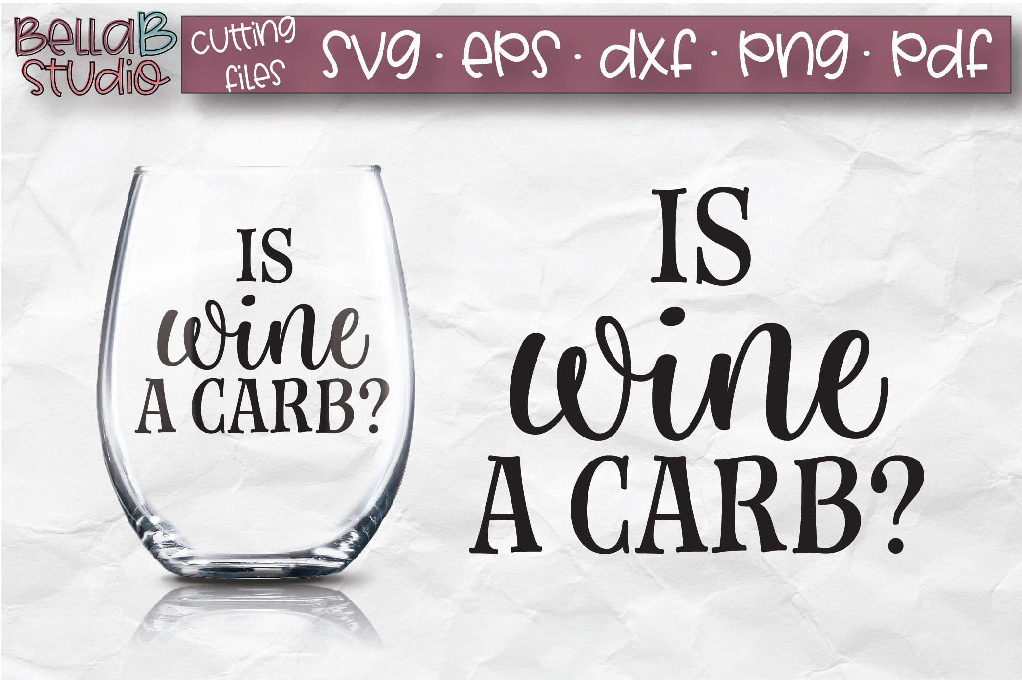 Download Is Wine a Carb? SVG File, Wine SVG, Funny Wine SVG