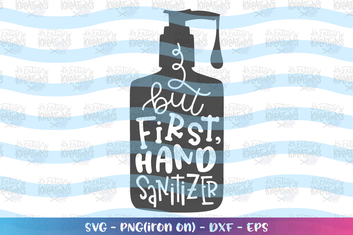 Download General svg But first, Hand Sanitizer svg virus germs ...