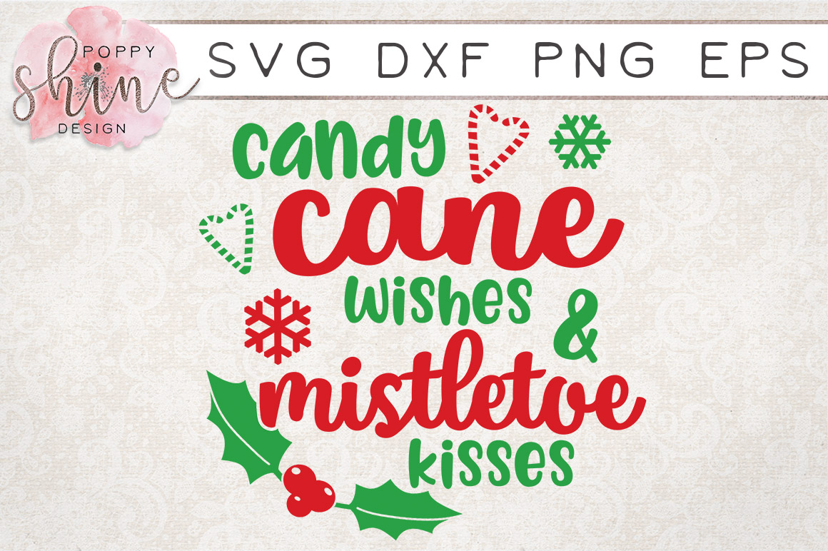 Candy Cane Wishes & Mistletoe Kisses SVG PNG EPS DXF File