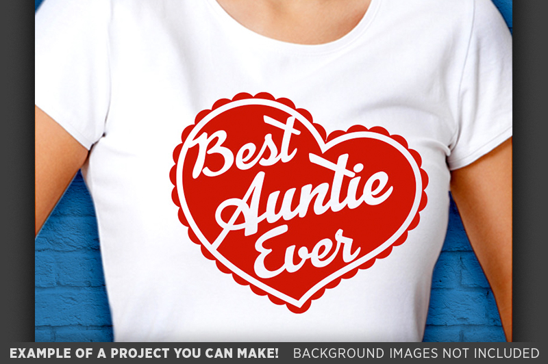 Download Best Auntie Ever SVG File - Best Aunt Ever Shirt Svg - Aunt Shirt - Aunt Tshirt - Heart Svg ...