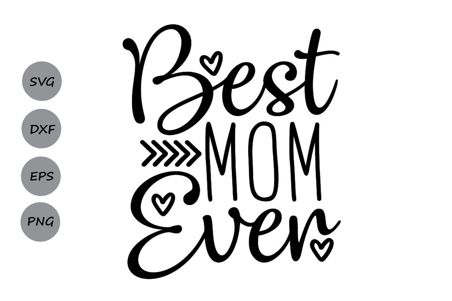 Download Best Mom Ever Svg, Mother's Day Svg, Mom Svg, Mom Life Svg.
