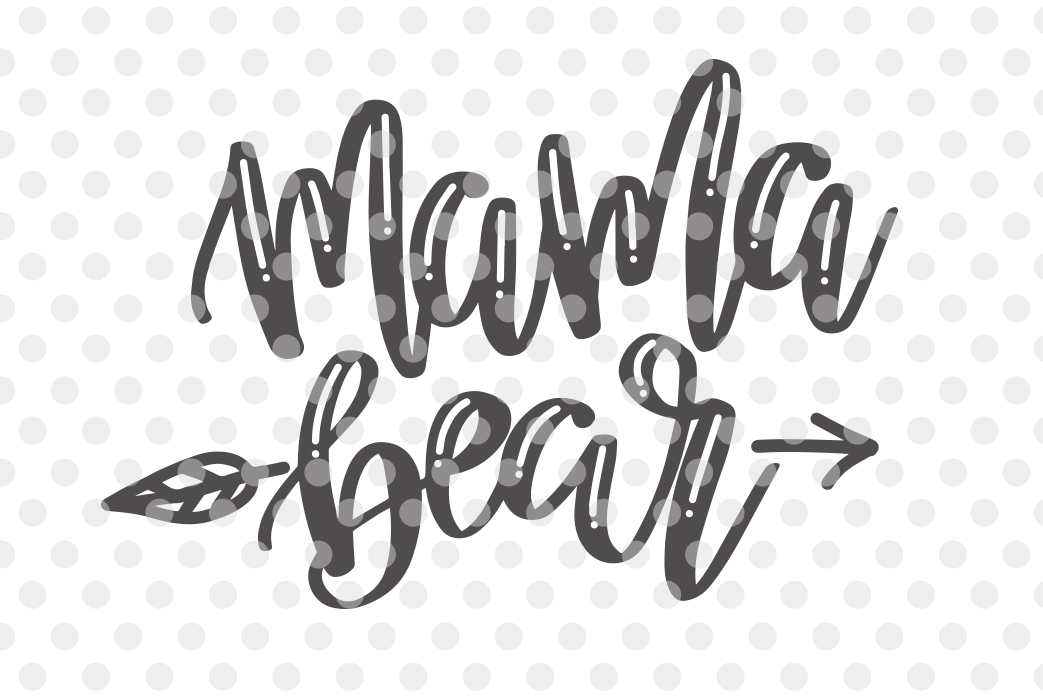 Mama Bear SVG DXF Cut Files for Cricut and Silhouette