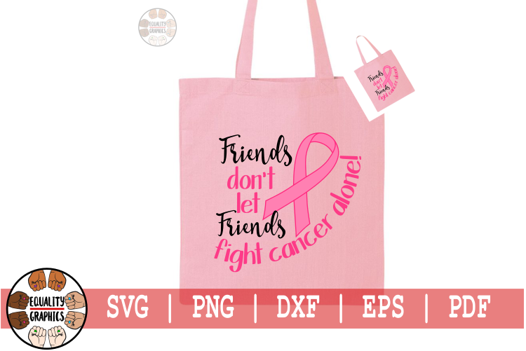 Friends don't left friends fight Cancer alone SVG | DXF (143846) | SVGs