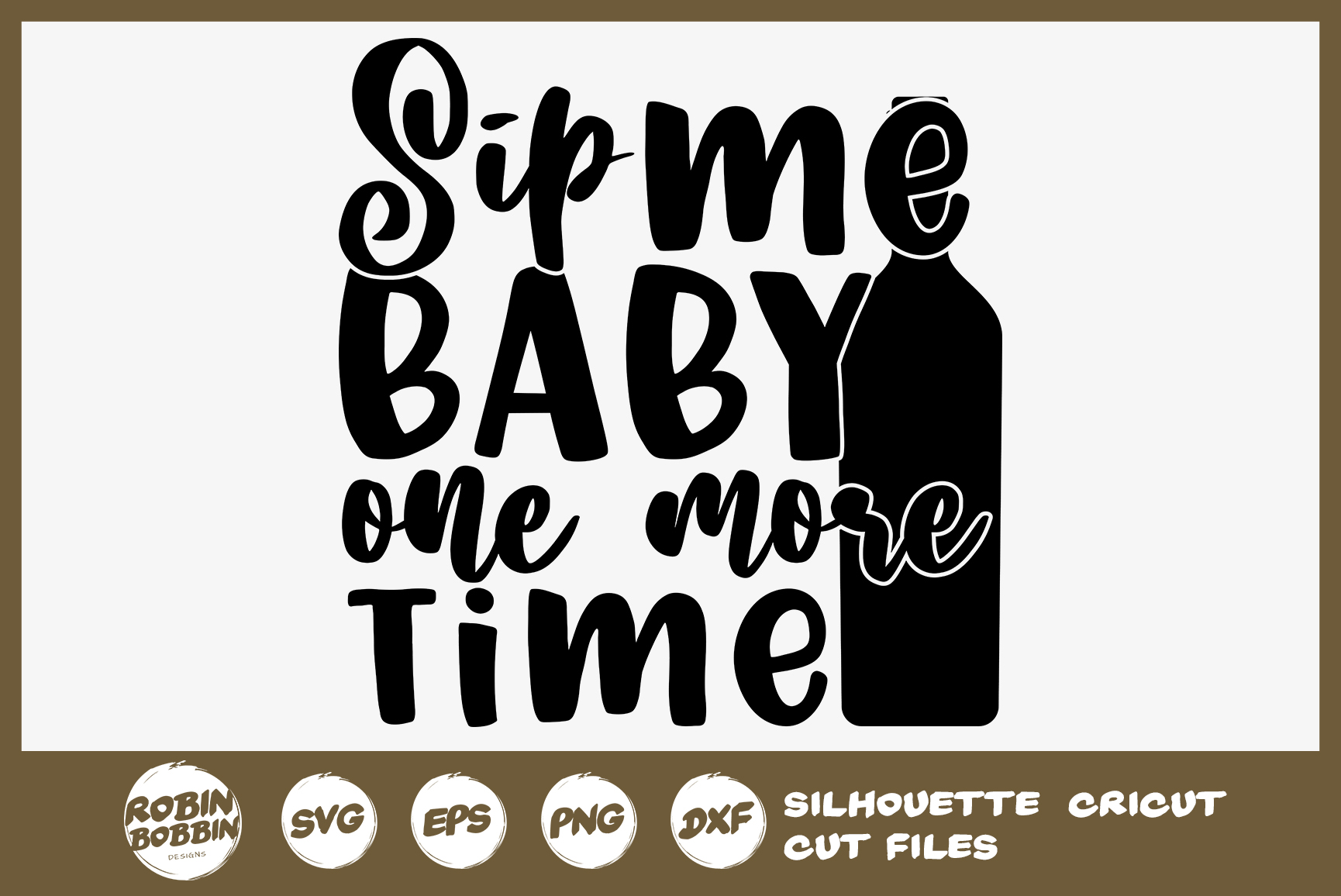 Sip Me Baby One More Time - Wine SVG - Wine Glasses SVG