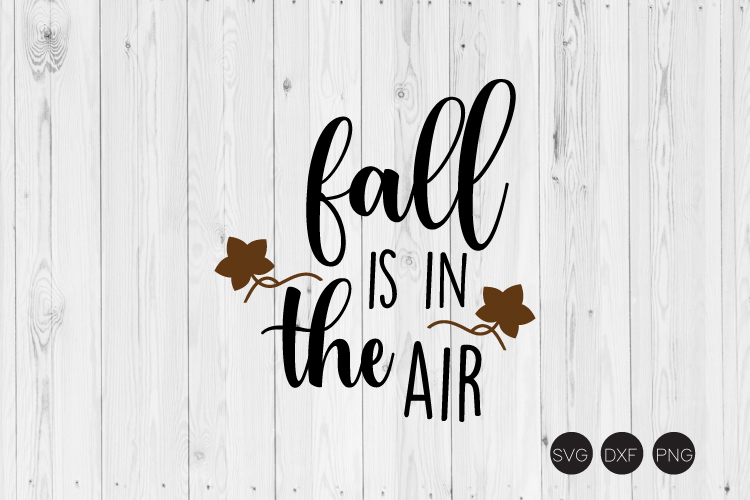 Fall Is In The Air SVG (298973) | Cut Files | Design Bundles