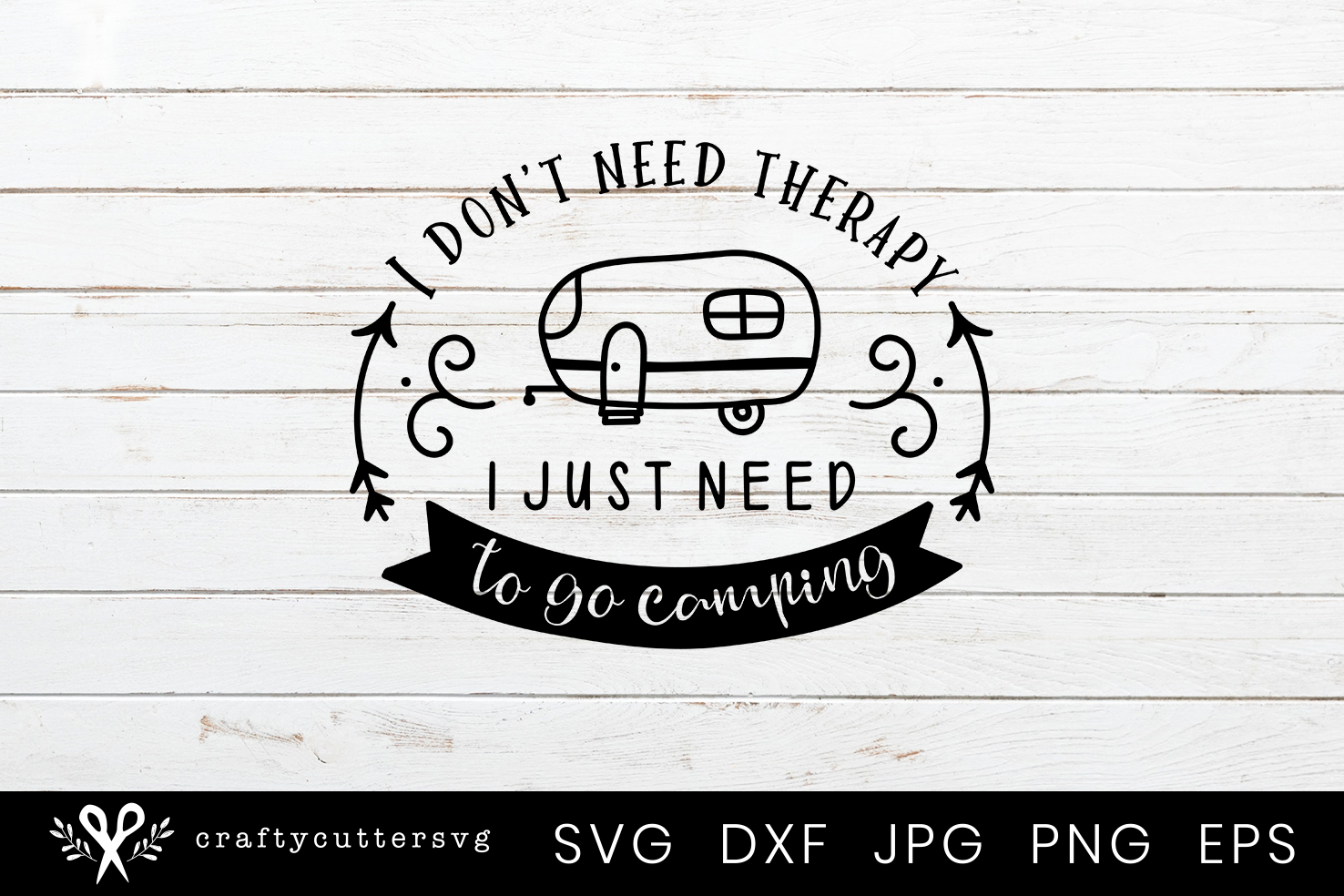 Download I don't need therapy I just need to go Camping Svg Cut File