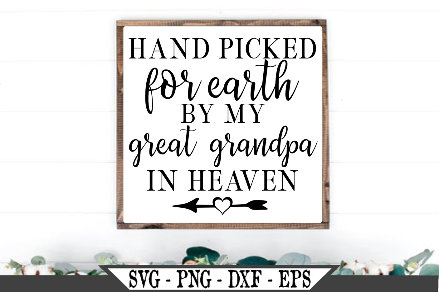 Download Hand Picked For Earth By My Great Grandpa In Heaven Svg ...