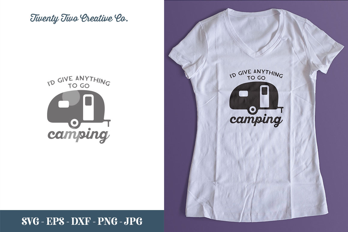 Download I D Give Anything To Go Camping Svg Dxf Png Eps Jpg